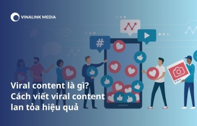 Viral content là gì? Cách viết viral content lan tỏa hiệu quả